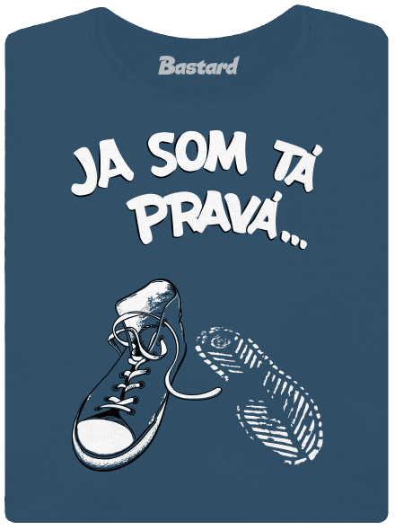 Hľadám tú pravú dámske tričko prémium Petrol Blue