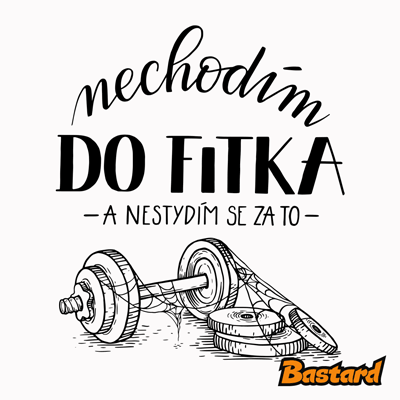 B12: Nechodim do fitka černý potisk