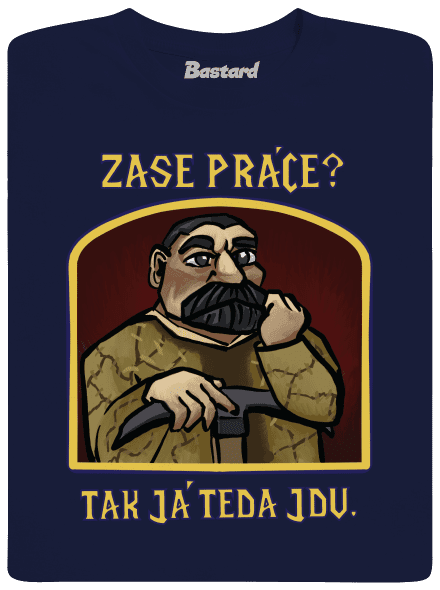 Zase práce? pánske tričko Navy