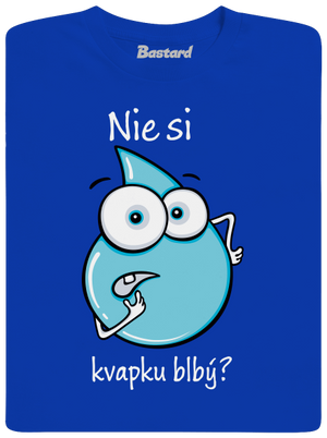 Nie si kvapku blbý pánske tričko Royal Blue
