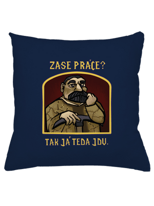 Zase práce? vankúš Dark Navy