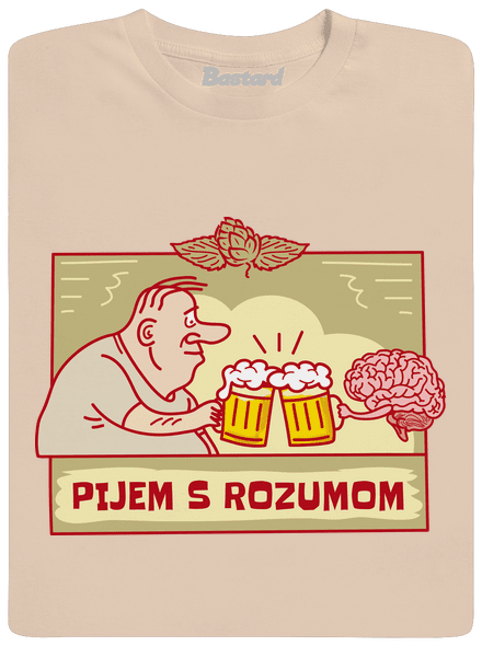 Pijem s rozumom pánske tričko Sand
