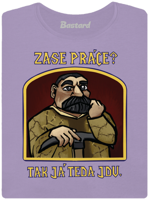 Zase práce? dámske tričko s lemom Lavender