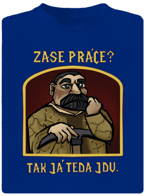 Zase práce? pánske športové tričko Royal Blue Mal