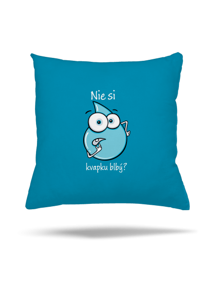 Nie si kvapku blbý vankúš Blue Turquoise