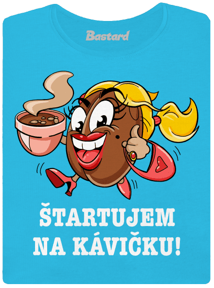 Štartujem na kávičke dámske tričko s lemom Blue Atol