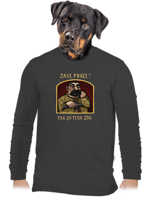 Zase práce? pánske dlhý rukáv Dark Grey