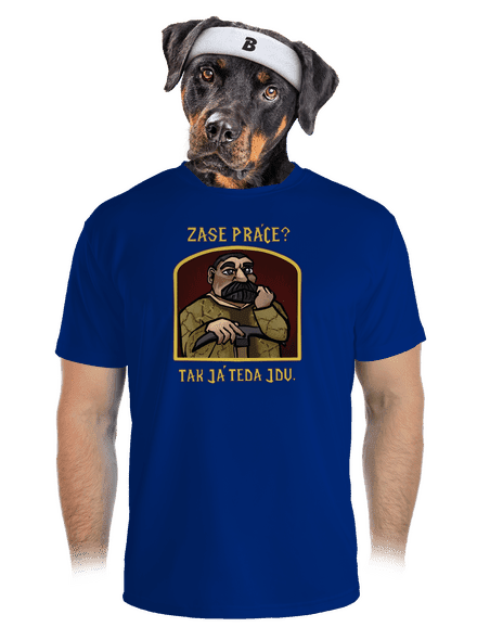 Zase práce? pánske športové tričko Royal Blue Mal