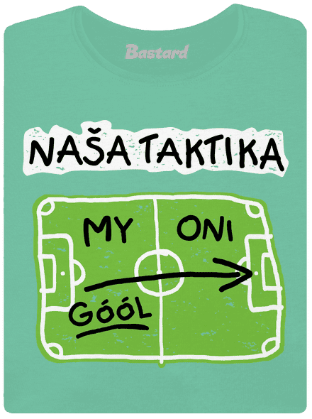 Naša futbalová taktika dámske tričko prémium Mint Mal