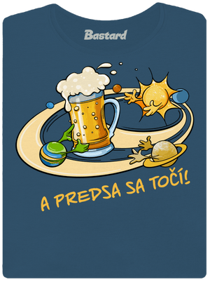 A predsa sa točí! dámske tričko prémium Petrol Blue