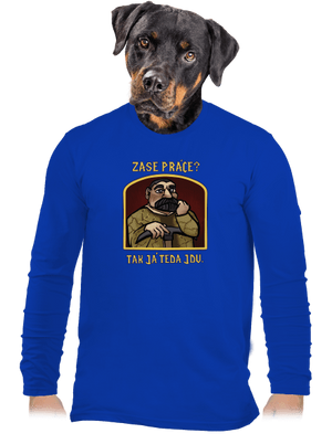 Zase práce? pánske dlhý rukáv Royal Blue