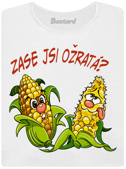 Zase jsi ožratá? dámske tričko White