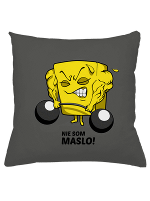Nie som maslo vankúš Gray Pol