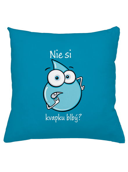 Nie si kvapku blbý vankúš Blue Turquoise