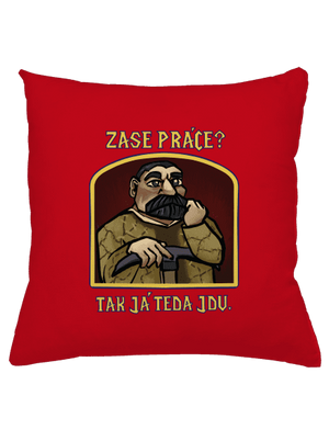 Zase práce? vankúš Red