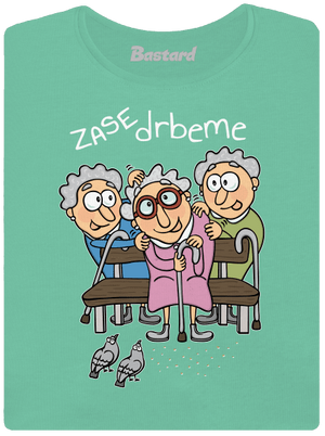 Zase drbeme dámske tričko prémium Mint Mal