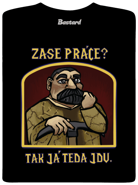 Zase práce? pánske tričko Black