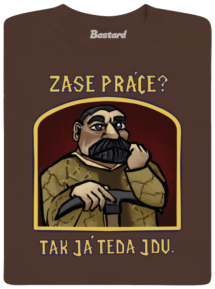 Zase práce? pánske tričko Brown