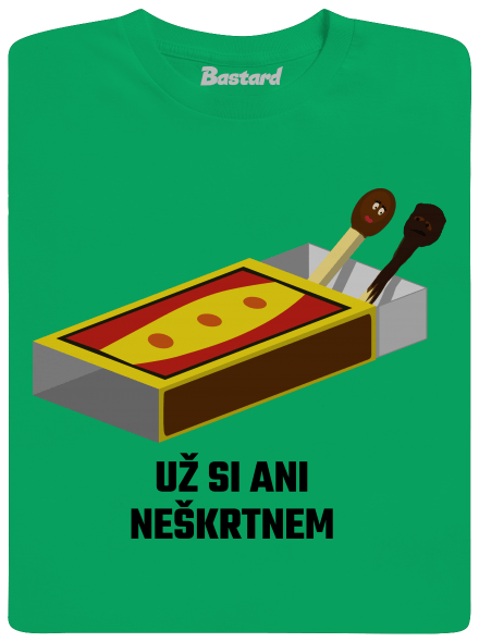 Už si neškrtnem pánske tričko Kelly Green