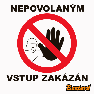 Nepovolaným vstup zakázaný