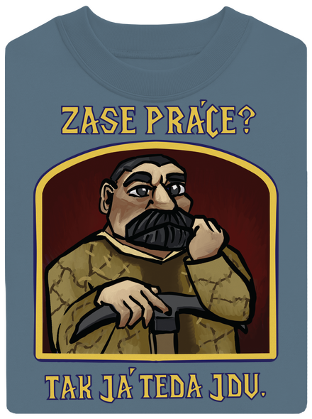 Zase práce? unisex mikina bez kapucne Nordic Blue