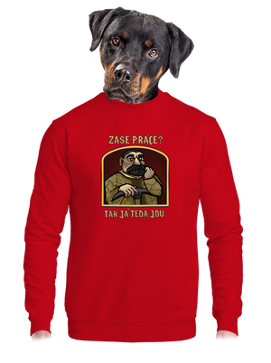 Zase práce? unisex mikina bez kapucne Red
