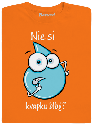Nie si kvapku blbý detské tričko Orange