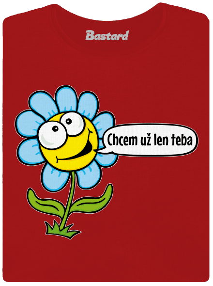 Chcem už len teba dámske tričko Red Mal