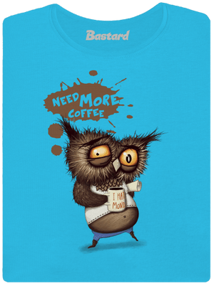 Need more coffee dámske tričko Blue Atol