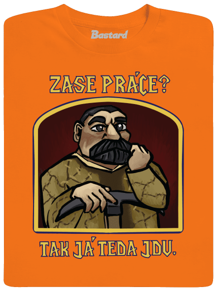 Zase práce? pánske tričko Orange