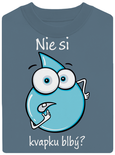 Nie si kvapku blbý unisex mikina bez kapucne Nordic Blue