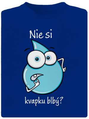 Nie si kvapku blbý pánske športové tričko Royal Blue Mal