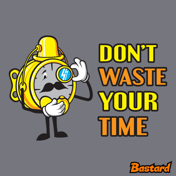 Don't Waste Your Time