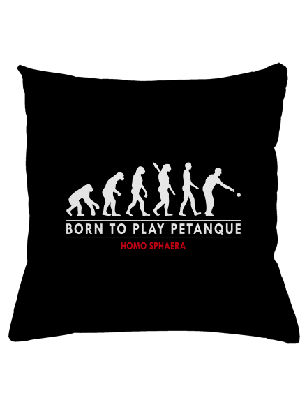 Born to play petanque vankúš Black
