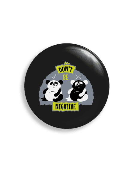 Don't be negative placka 