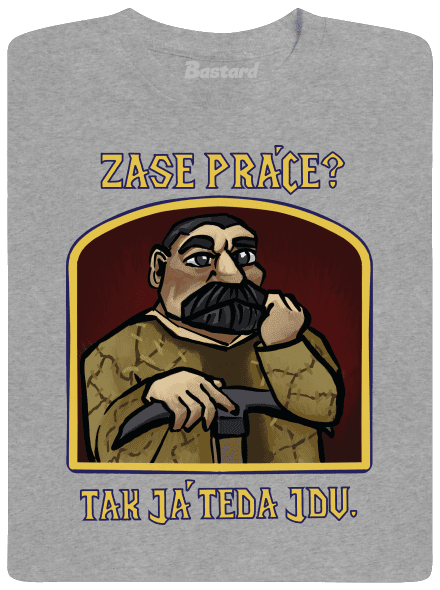 Zase práce? pánske tričko Sport Grey