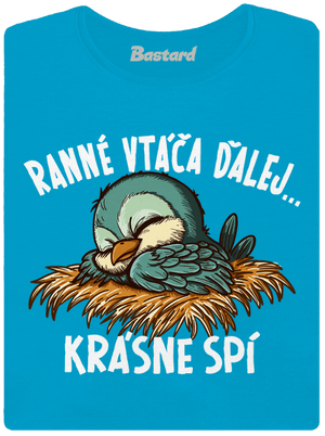 Ranné vtáča spí dámske tričko Blue Atol