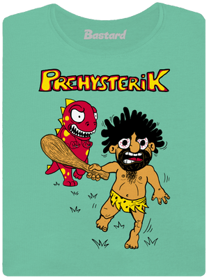 Prehysterik dámske tričko prémium Mint Mal