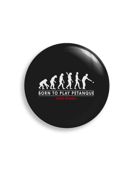 Born to play petanque placka 