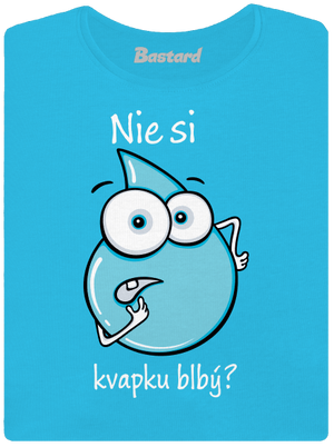 Nie si kvapku blbý dámske tričko s lemom Blue Atol